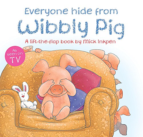 9780340997543: Wibbly Pig: Everyone Hide From Wibbly Pig