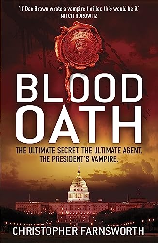 Stock image for Blood Oath: The President's Vampire 1 for sale by WorldofBooks