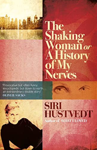 The Shaking Woman, Or, a History of My Nerves (9780340998779) by Siri Hustvedt