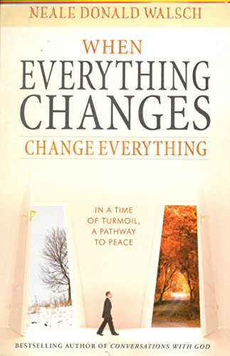 9780340998793: When Everything Changes, Change Everything: In a Time of Turmoil, a Pathway to Peace