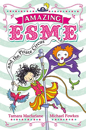 Beispielbild fr Amazing Esme and the Pirate Circus zum Verkauf von Better World Books