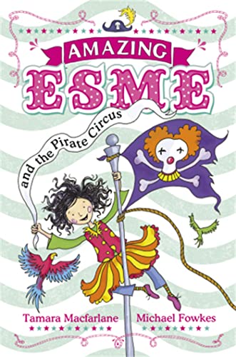 Beispielbild fr Amazing Esme and the Pirate Circus: Book 3 zum Verkauf von WorldofBooks