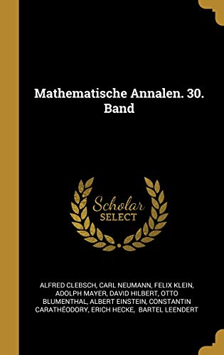 9780341002826: Mathematische Annalen. 30. Band