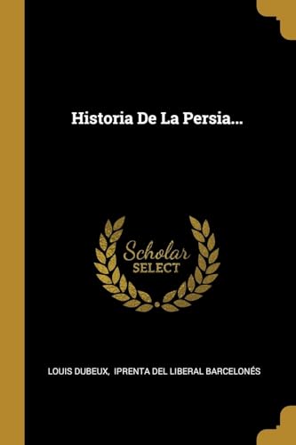 9780341010531: Historia De La Persia... (Spanish Edition)