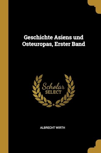 9780341020691: Geschichte Asiens und Osteuropas, Erster Band (German Edition)
