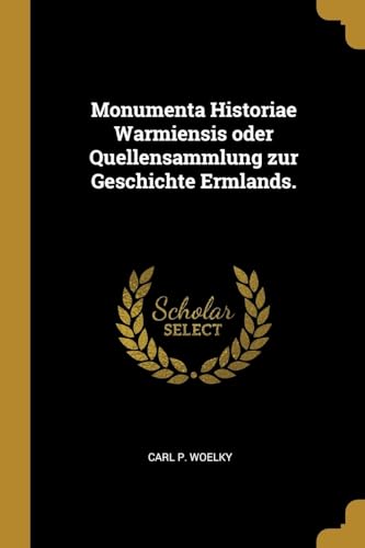 9780341025375: Monumenta Historiae Warmiensis oder Quellensammlung zur Geschichte Ermlands.