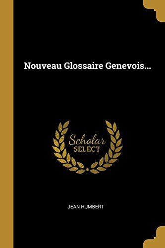 9780341027799: Nouveau Glossaire Genevois...