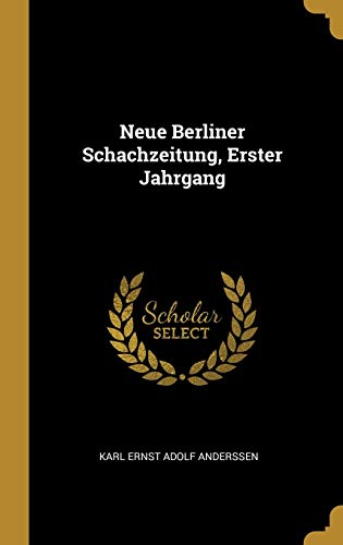 9780341030225: Neue Berliner Schachzeitung, Erster Jahrgang