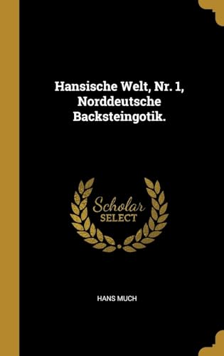 9780341041023: Hansische Welt, Nr. 1, Norddeutsche Backsteingotik. (German Edition)