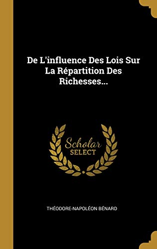 9780341049166: De L'influence Des Lois Sur La Rpartition Des Richesses...