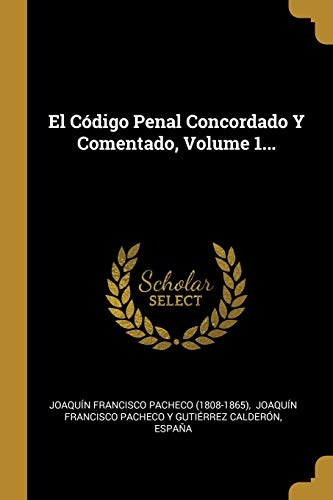 9780341081036: El Cdigo Penal Concordado Y Comentado, Volume 1...