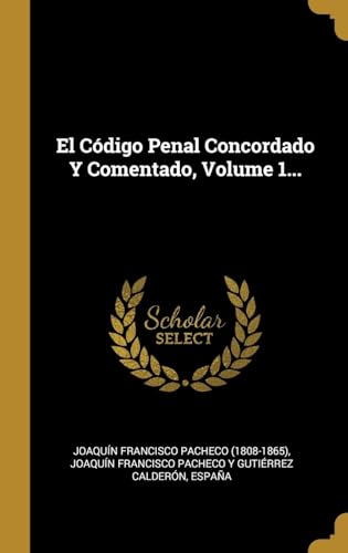 9780341081043: El Cdigo Penal Concordado Y Comentado, Volume 1...
