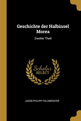 9780341091851: Geschichte der Halbinsel Morea: Zweiter Theil