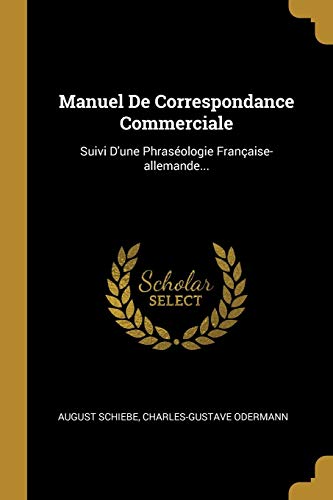 9780341150138: Manuel De Correspondance Commerciale: Suivi D'une Phrasologie Franaise-allemande...