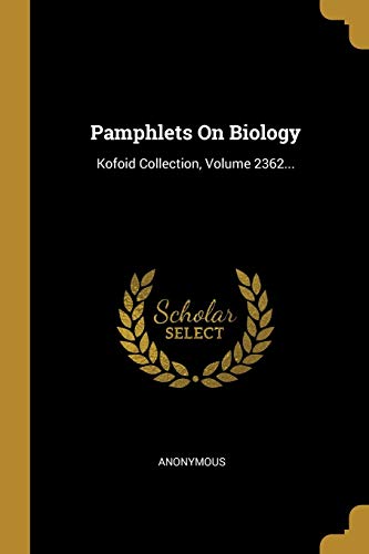 Stock image for Pamphlets On Biology: Kofoid Collection, Volume 2362. (French Edition) for sale by Lucky's Textbooks