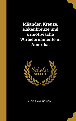 Imagen de archivo de Mander, Kreuze, Hakenkreuze und urmotivische Wirbelornamente in Amerika. (German Edition) a la venta por Lucky's Textbooks