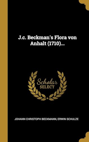 9780341212287: J.c. Beckman's Flora von Anhalt (1710)... (German Edition)