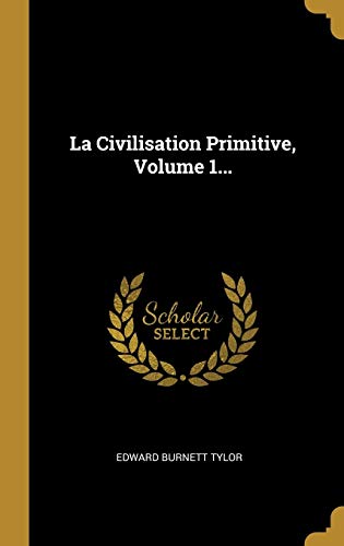 9780341214960: La Civilisation Primitive, Volume 1...