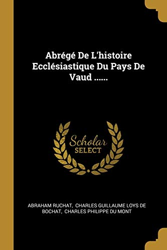 9780341217091: Abrg De L'histoire Ecclsiastique Du Pays De Vaud ......