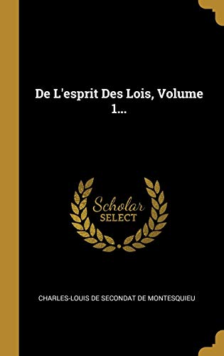 9780341235750: De L'esprit Des Lois, Volume 1...