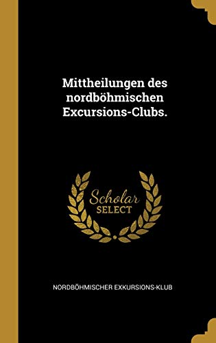 9780341244356: Mittheilungen des nordbhmischen Excursions-Clubs.