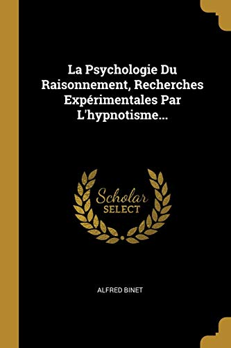 9780341245261: La Psychologie Du Raisonnement, Recherches Exprimentales Par L'hypnotisme...