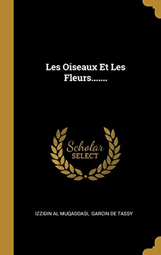Stock image for Les Oiseaux Et Les Fleurs. (French Edition) for sale by Lucky's Textbooks