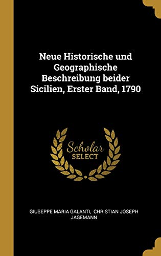 9780341292739: Neue Historische und Geographische Beschreibung beider Sicilien, Erster Band, 1790