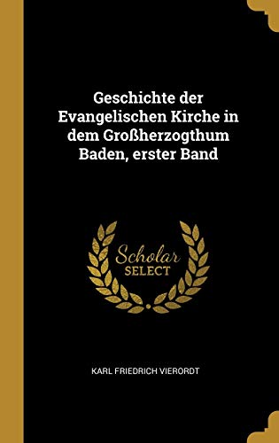9780341293231: Geschichte der Evangelischen Kirche in dem Groherzogthum Baden, erster Band