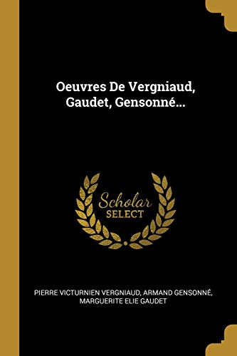 9780341302049: Oeuvres De Vergniaud, Gaudet, Gensonn...