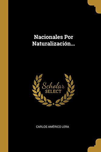 Imagen de archivo de Nacionales Por Naturalizacin. (Spanish Edition) a la venta por Lucky's Textbooks