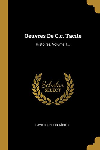 9780341328445: Oeuvres De C.c. Tacite: Histoires, Volume 1...