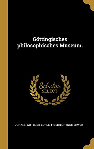 9780341330479: Gttingisches philosophisches Museum.