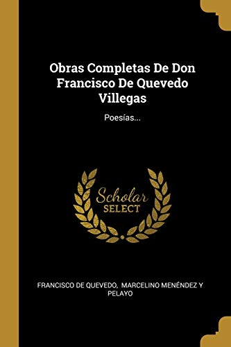 9780341346661: Obras Completas De Don Francisco De Quevedo Villegas: Poesas...