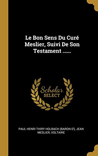 9780341361398: Le Bon Sens Du Cur Meslier, Suivi De Son Testament ......