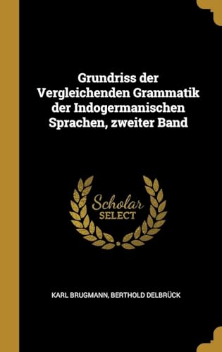 9780341363750: Grundriss der Vergleichenden Grammatik der Indogermanischen Sprachen, zweiter Band