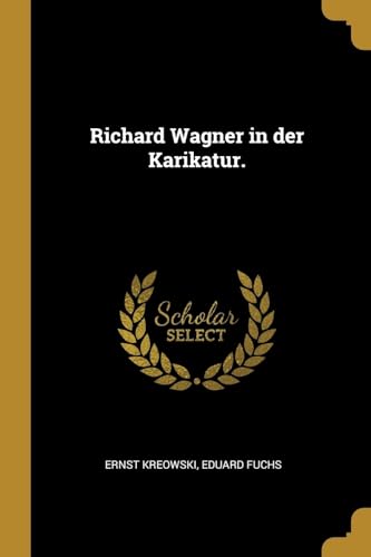 9780341383086: Richard Wagner in der Karikatur. (German Edition)