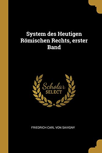 Beispielbild fr System Des Heutigen Rmischen Rechts, Erster Band zum Verkauf von AHA-BUCH GmbH