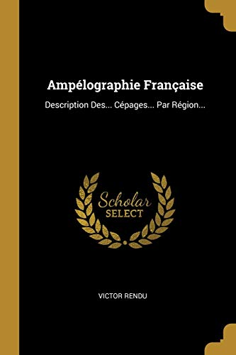 9780341434504: Amplographie Franaise: Description Des... Cpages... Par Rgion...