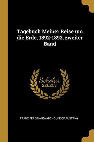 9780341438540: Tagebuch Meiner Reise um die Erde, 1892-1893, zweiter Band (German Edition)