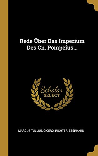 Stock image for Rede ber Das Imperium Des Cn. Pompeius. (German Edition) for sale by Lucky's Textbooks