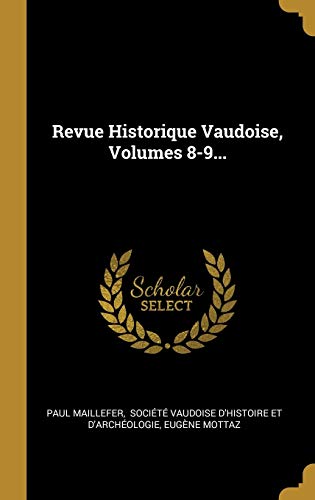 Imagen de archivo de Revue Historique Vaudoise, Volumes 8-9. (French Edition) a la venta por Lucky's Textbooks