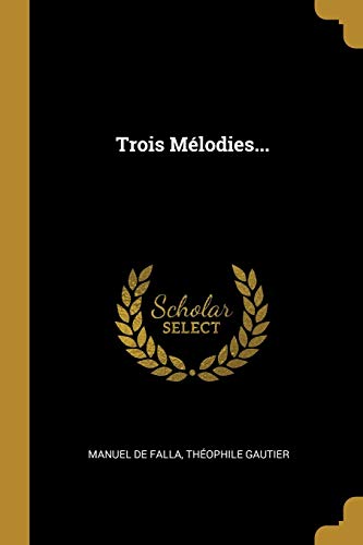 Imagen de archivo de Trois Mlodies. (French Edition) a la venta por California Books