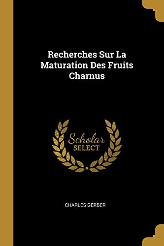 9780341620495: Recherches Sur La Maturation Des Fruits Charnus