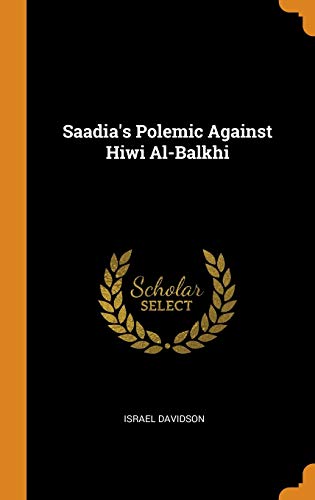 9780341668251: Saadia's Polemic Against Hiwi Al-Balkhi