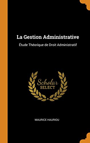 9780341678052: La Gestion Administrative: tude Thorique de Droit Administratif