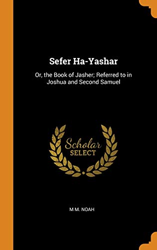 9780341696261: Sefer Ha-Yashar: Or, the Book of Jasher; Referred to in Joshua and Second Samuel