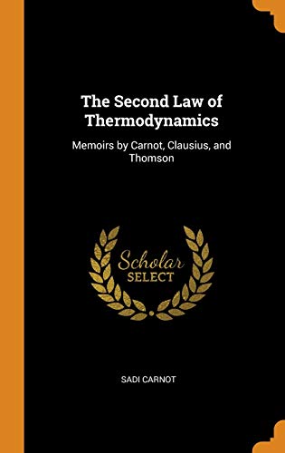 9780341740292: The Second Law of Thermodynamics: Memoirs by Carnot, Clausius, and Thomson