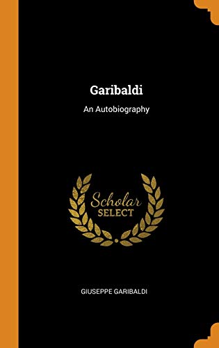 9780341801924: Garibaldi: An Autobiography