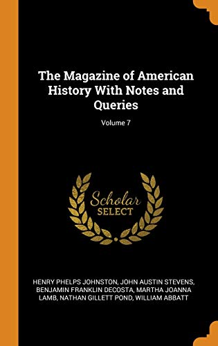 9780341816003: The Magazine of American History With Notes and Queries; Volume 7